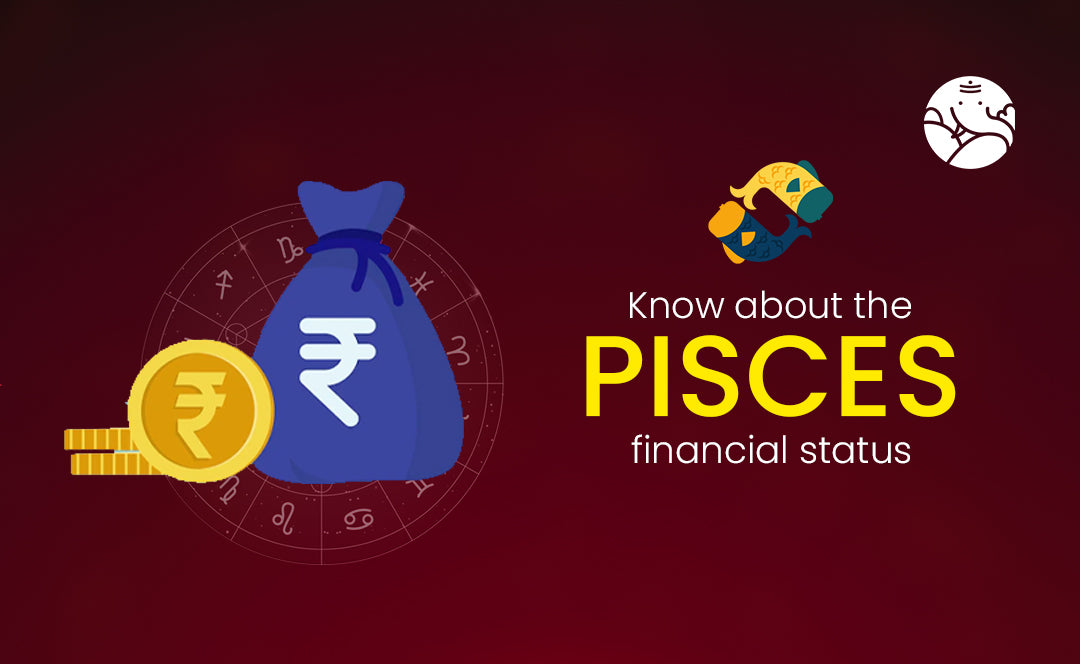 Know about the Pisces Financial Status