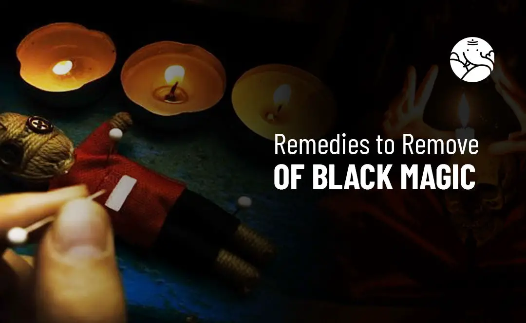 Remedies To Remove Black Magic