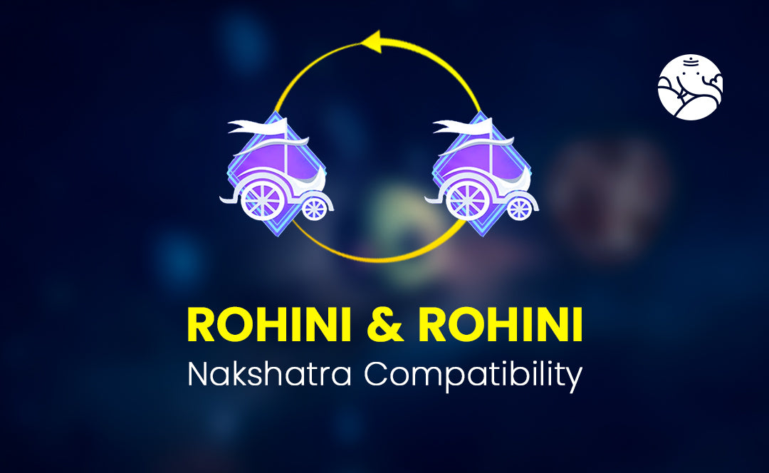 Rohini and Rohini Nakshatra Compatibility