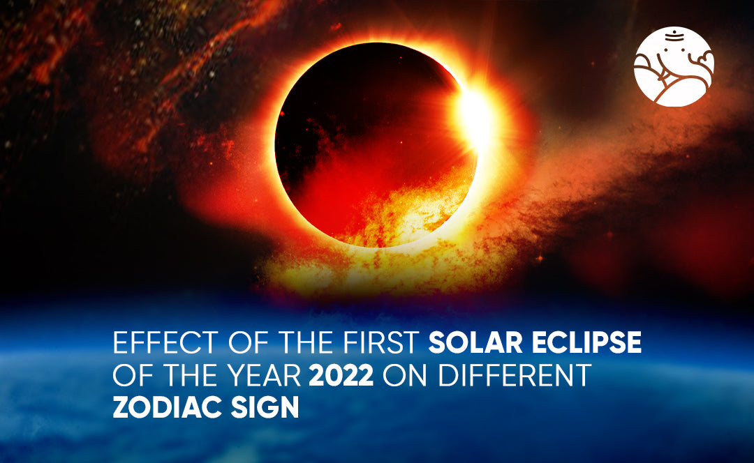 Effect Of The First Solar Eclipse Of The Year 2022 On Different Zodiac Sign