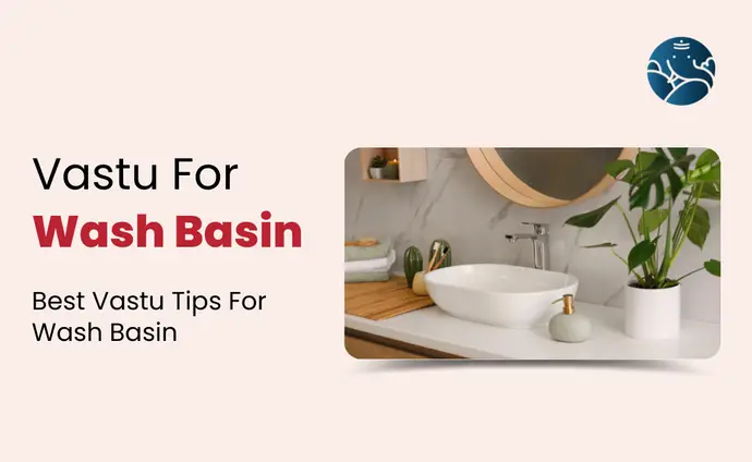 Vastu For Wash Basin: Best Vastu Tips For Wash Basin