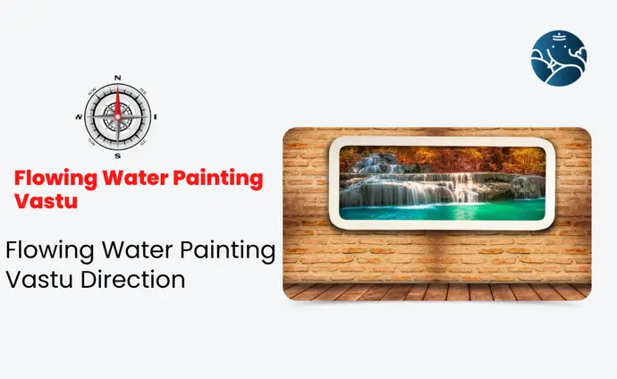 Flowing Water Painting Vastu: Flowing Water Painting Vastu Direction