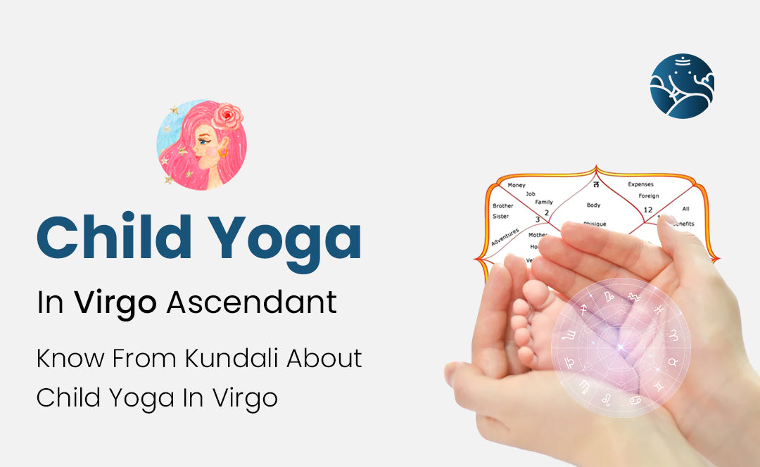 Child Yoga In Virgo Ascendant: Know From Kundali About Child Yoga In Virgo