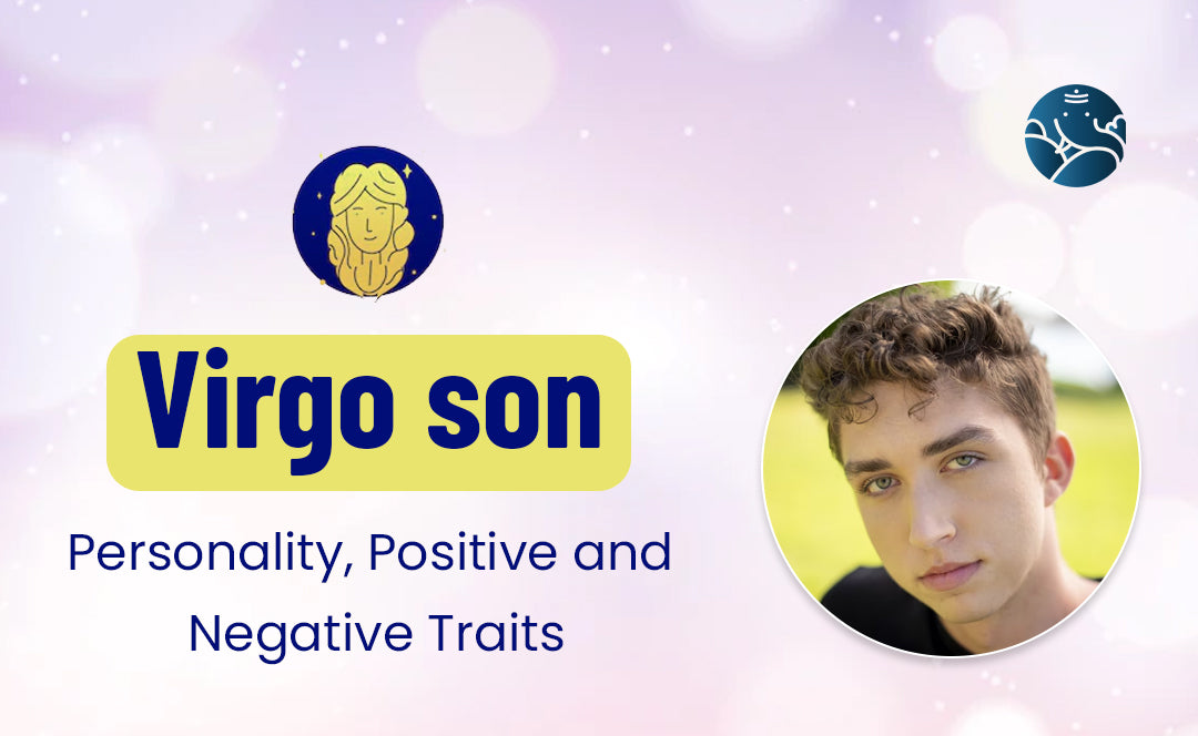 Virgo Son: Personality, Positive and Negative Traits